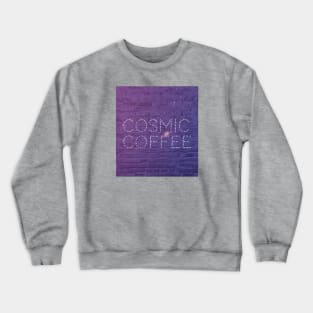 Cosmic Coffee Crewneck Sweatshirt